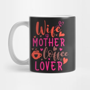 Wife Mother Coffee Lover Mug